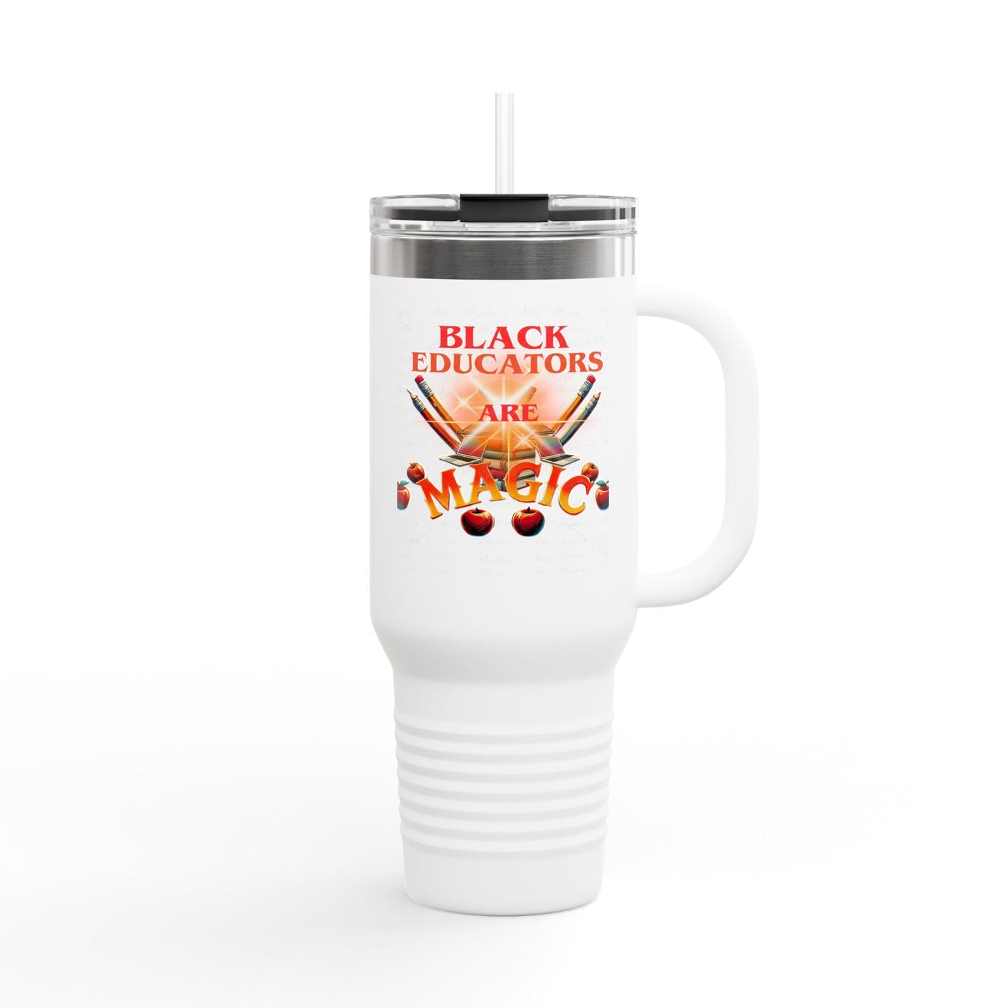 Black Educators Are Magic, 40oz Travel Mug, Double Sided Stainless Steel Tumbler, Insulated Travel Mug