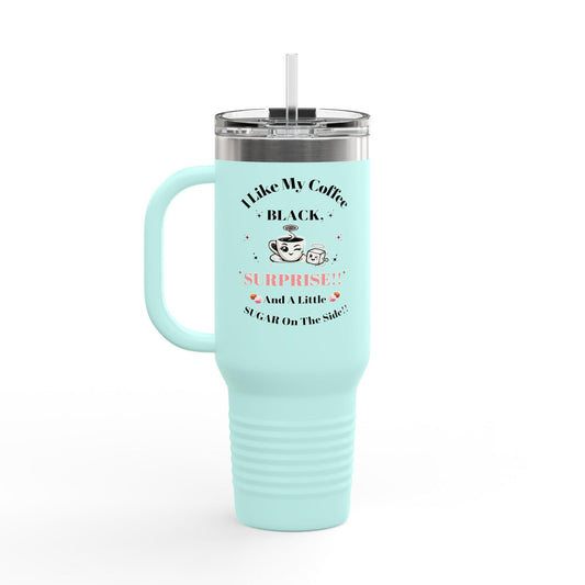 Tumbler with Handle - "I Like My Coffee Black, Surprised, and a Little SCANDAL on the Side" (Insulated Travel Mug, 40oz)